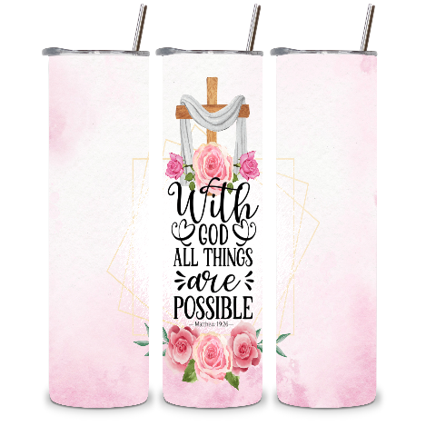 With God All Things Are Possible Tumbler